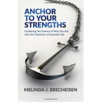 Anchor to Your Strengths BY MELINDA BRECHEISEN