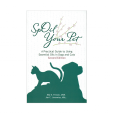 SPOIL YOUR PET- A PRACTICAL GUIDE TO USING ESSENTIAL OILS IN DOGS AND CATS – 3rd EDITION – ENGLISH