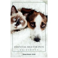 ESSENTIAL OILS FOR PETS GUIDEBOOK BY DR. JANET ROARK