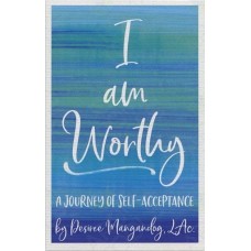 Desiree Mangandog - I AM WORTHY - A JOURNEY OF SELF-ACCEPTANCE