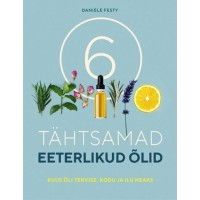 TÄHTSAMAD EETERLIKUD ÕLID - Danièle Festy- Estonian